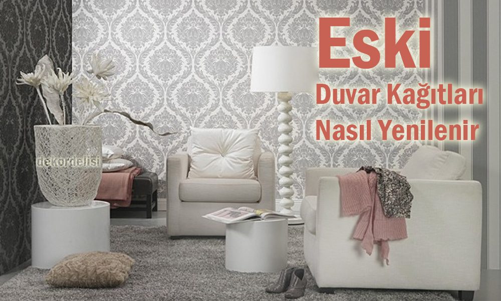 eski-duvar-kağıtları-nasıl-yenilenir1